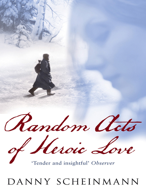 Title details for Random Acts of Heroic Love by Danny Scheinmann - Available